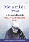 Moja misja trwa. O. Dolindo Ruotolo