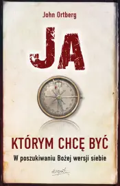 Ja, którym chcę być. W poszukiwaniu Bożej wersji siebie