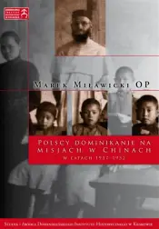 Polscy dominikanie na misjach w Chinach w latach 1937-1953