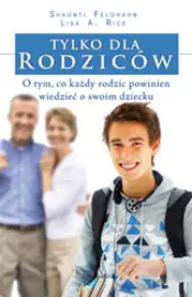 Tylko dla rodziców. O tym, co każdy rodzic powinien wiedzieć o swoim dziecku