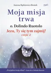 Moja misja trwa. O. Dolindo Ruotolo