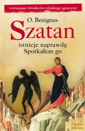 Szatan istnieje naprawdę. Spotkałem go