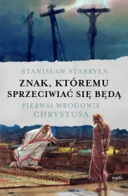 Znak, któremu sprzeciwiać się będą