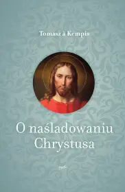 O naśladowaniu Chrystusa [nowe tłumaczenie]