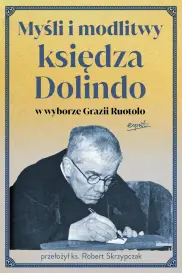 Myśli i modlitwy księdza Dolindo w wyborze Grazii Ruotolo