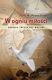 W ogniu miłości. Dookoła świata bez walizki