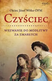 Czyściec. Wezwanie do modlitwy za zmarłych