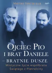 Ojciec Pio i brat Daniele – bratnie dusze