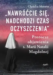 „Nawróćcie się, nadchodzi czas oczyszczenia”