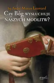 Czy Bóg wysłuchuje naszych modlitw?