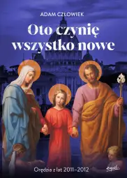 Oto czynię wszystko nowe 2011-2012