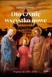 Oto czynię wszystko nowe 2013-2014