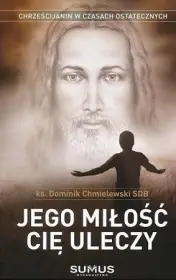 Jego miłość Cię uleczy