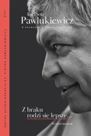 Z braku rodzi się lepsze