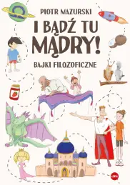 I bądź tu mądry!