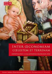 Inter oeconomiam coelestem et terrenam. Mendykanci a zagadnienia ekonomiczne