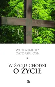 W życiu chodzi o życie