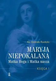 Maryja Niepokalana Matka Boga i Matka nasza Księga 1