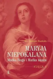 Maryja Niepokalana Matka Boga i Matka nasza Księga 2