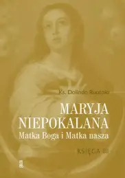 Maryja Niepokalana Matka Boga i Matka nasza Księga 3