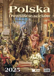 Kalendarz 2025 - Polska. Dwanaście wieków