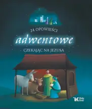 24 opowieści adwentowe. Czekając na Jezusa