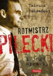 Rotmistrz Pilecki i jego oprawcy. Biografia