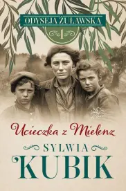 Odyseja Żuławska Tom 1 Ucieczka z Mielenz