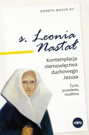 s. Leonia Nastał. Kontemplacja niemowlęctwa duchowego Jezusa