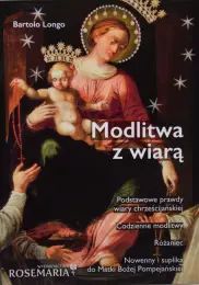 Modlitwa z wiarą. Modlitewnik pompejański