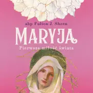 Maryja. Pierwsza miłość świata - AUDIOBOOK