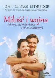 Miłość i wojna - Jak znaleźć małżeństwo o jakim marzymy?