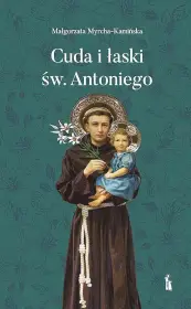 Cuda i łaski św. Antoniego 