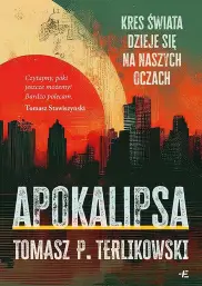 Apokalipsa. Kres świata dzieje się na naszych oczach