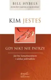 Kim jesteś, gdy nikt nie patrzy