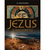 Jezus z Nazaretu. Czasy i wydarzenia
