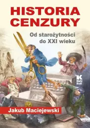 Historia Cenzury. Od starożytności do XXI wieku.