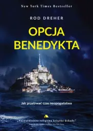 Opcja Benedykta. Jak przetrwać czas neopogaństwa.
