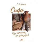 Cuda. Czy naprawdę się zdarzają?