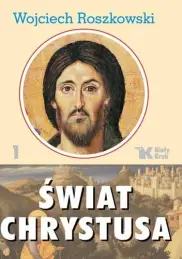 Świat Chrystusa. Tom 1