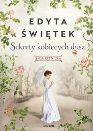 Sekrety kobiecych dusz Saga krynicka Tom 1