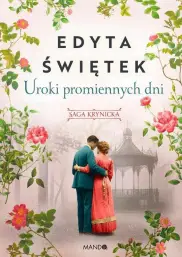 Uroki promiennych dni Saga krynicka Tom 4