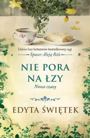 Nie pora na łzy Nowe czasy Tom 1