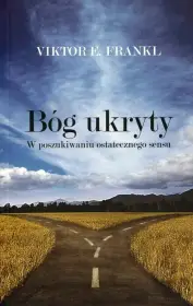 Bóg ukryty. W poszukiwaniu ostatecznego sensu