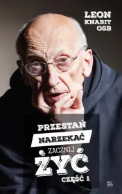Przestań narzekać, zacznij żyć. Część 1