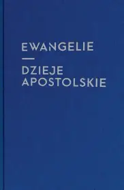 Ewangelie i Dzieje Apostolskie 