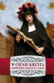 W cieniu krzyża. Opowieść o Ricie z Cascii