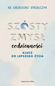 Szósty zmysł codzienności