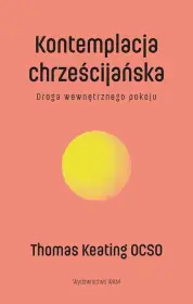 Kontemplacja chrześcijańska. Droga wewnętrznego pokoju