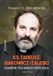 Ks. Tadeusz Isakowicz-Zaleski. Biografia